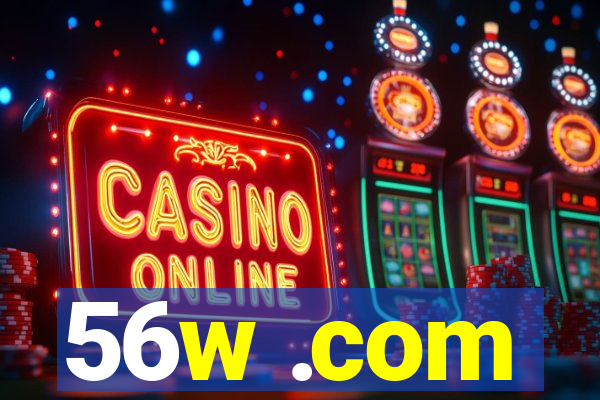 56w .com